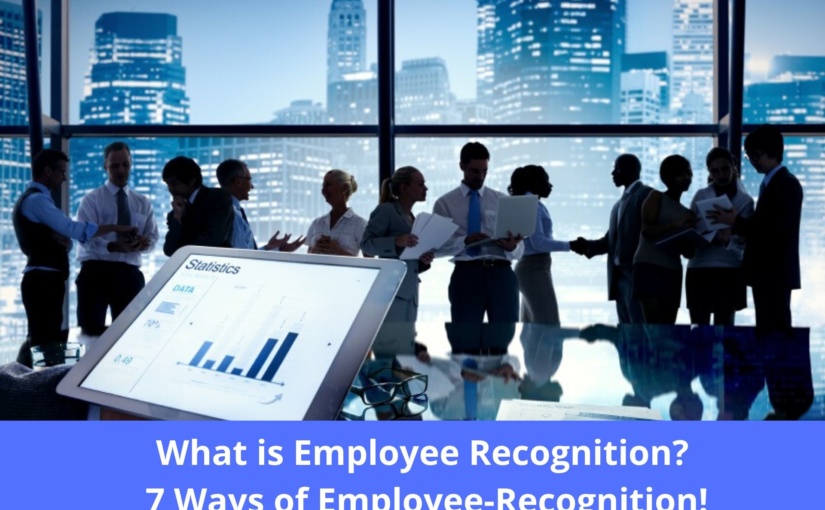 What is Employee Recognition_ 7 Ways of Employee-Recognition!